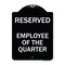 Signmission Reserved Parking Employee of Quarter Heavy-Gauge Aluminum Sign, 24" x 18", BW-1824-23135 A-DES-BW-1824-23135 - alternate 1